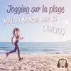 Stream & download Jogging sur la plage: Meilleure musique pour les exercices, 2018 Running Vibes, condition corporelle parfaite