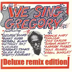 We Sing Gregory (Deluxe Remix Edition) - Gregory Isaacs