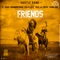 Friends (feat. T.I., Rara, Brandon Rossi, Tokyo Jetz, Trae tha Truth & Young Dro) - Single