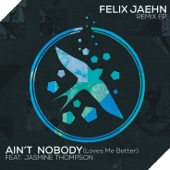 Ain't Nobody (Loves Me Better) [Remix EP] [feat. Jasmine Thompson] artwork