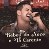 Bebeu de Novo e Tá Carente (Ao Vivo) - Single