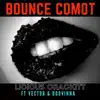 Bounce Comot (feat. Ugovinna & Vector) - Single album lyrics, reviews, download