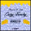 Crazy Frenchy Remixes - EP album lyrics, reviews, download