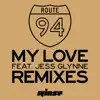My Love (feat. Jess Glynne) [Remixes] - EP album lyrics, reviews, download