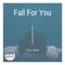 Fall for You - King Jalaw lyrics