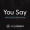 You Say (Originally Performed by Lauren Daigle) - Sing2Piano lyrics