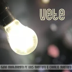 Vete (feat. Luis Guerrero & Charlie Guerrero) - Single - Nano Montenegro Vete (feat. Luis Guerrero & Charlie Guerrero) - Single - Nano Montenegro