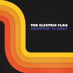 Groovin' Is Easy by The Electric Flag album reviews, ratings, credits