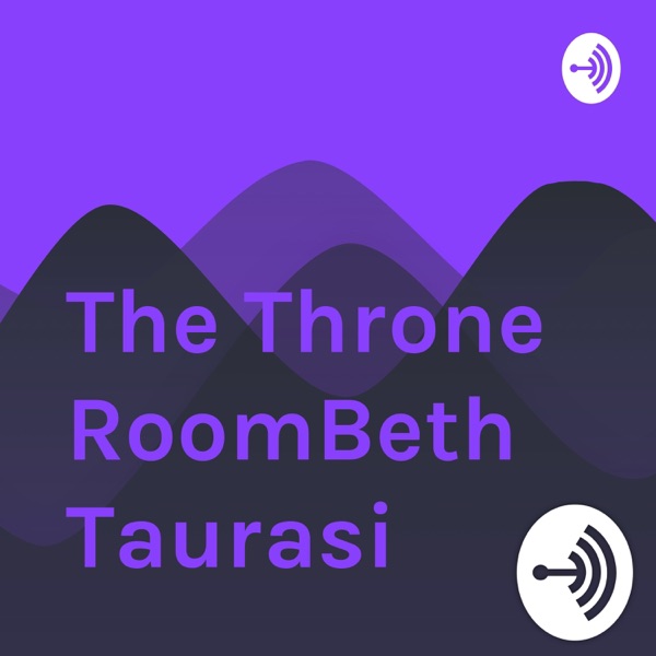 The Throne Room with Beth Taurasi The Throne Room with Beth Taurasi