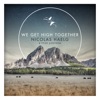 We Get High Together - Single