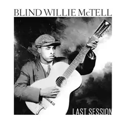 Last Session - Blind Willie McTell