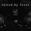 Raised By Foxes - EP