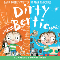 Alan MacDonald & David Roberts - Dirty Bertie: Smash! and Fame! (Unabridged) artwork