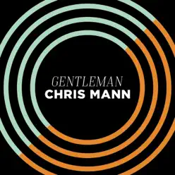 Gentleman - Single - Chris Mann Gentleman - Single - Chris Mann