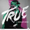 True: Avicii By Avicii album lyrics, reviews, download