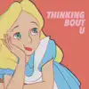 Thinking Bout U - Single album lyrics, reviews, download