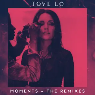 last ned album Tove Lo - Moments The Remixes