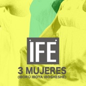 Ife - 3 Mujeres (Iború Iboya Ibosheshé)