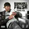 Bankroll Fresh - Single album lyrics, reviews, download