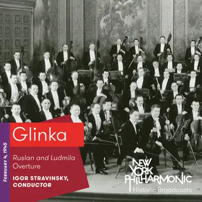Glinka: Ruslan and Ludmila Overture (Live, 1945) - Single - New York Philharmonic