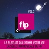 FIP, Vol. 3: La playlist qui rythme votre vie (La sélection musicale de FIP)