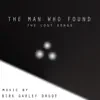 The Man Who Found the Lost Songs album lyrics, reviews, download