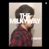 The Milkyway - Single album lyrics, reviews, download