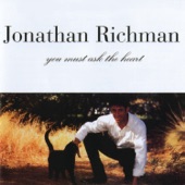 Jonathan Richman - You Must Ask the Heart