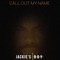 Call Out My Name - Jackie's Boy lyrics