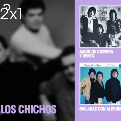 2x1: Los Chichos - Los Chichos