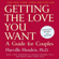 Harville Hendrix Ph.D. - Getting the Love You Want: A Guide for Couples: Second Edition