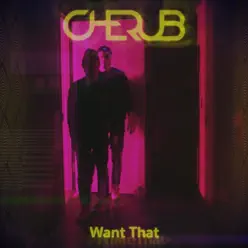 Want That - Single - Cherub Want That - Single - Cherub