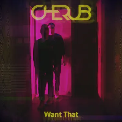 Want That - Single - Cherub