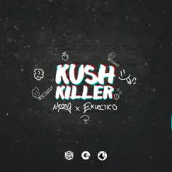 Kush Killer (feat. NeonG) - Single by Eklectico album reviews, ratings, credits