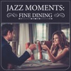 Jazz Moments: Fine Dining