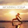 Morning Yoga (Deep Detox & Meditation for Mind, Wake up Happy) album lyrics, reviews, download