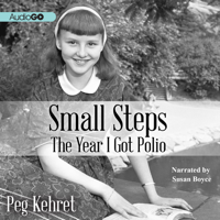 Peg Kehret - Small Steps: The Year I Got Polio artwork