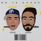 No Te Hagas artwork