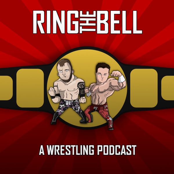 Ring the Bell: A Wrestling Podcast