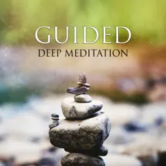 Guided Deep Meditation: Mantra Therapy Music for Mindfulness Training, Breathing Techniques, Anxiety and Stress Relief by Guided Meditation Music Zone & Meditation Group album reviews, ratings, credits