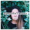 Happiness Is a Mindset