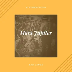 Mars Jupiter - Single - Badlands Mars Jupiter - Single - Badlands