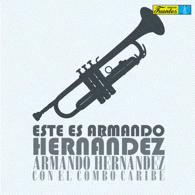 Este Es Armando Hernández - Armando Hernandez