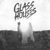Glass Houses - Eyes & Heart
