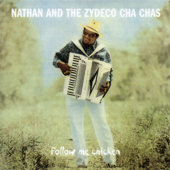 Follow Me Chicken - Nathan & The Zydeco Cha-Chas