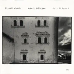 Wave of Sorrow by Mikhail Alperin & Arkady Shilkloper album reviews, ratings, credits