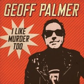 Geoff Palmer - I Like Murder Too