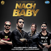Mika Singh - Nach Baby (feat. Biba Singh) - Single artwork
