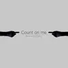 Count on me - Single album lyrics, reviews, download