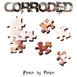 Piece By Piece - Single - Corroded